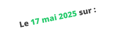 Le 17 mai 2025 sur :