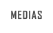 MEDIAS